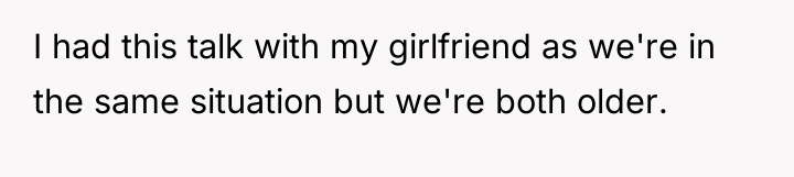I had this talk with my girlfriend as we're in...