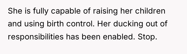 She is fully capable of raising her children and using...