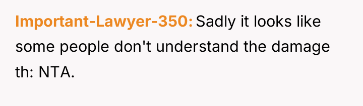 Important-Lawyer-350 Sadly it looks like some people don't understand the...
