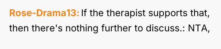 Rose-Drama13 If the therapist supports that, then there's nothing further...