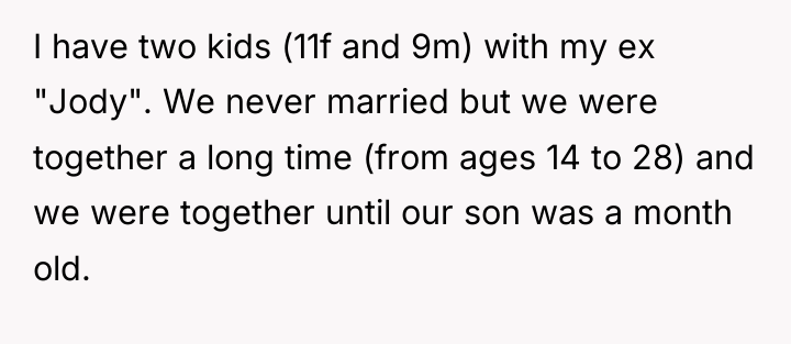 I have two kids (11f and 9m) with my ex...