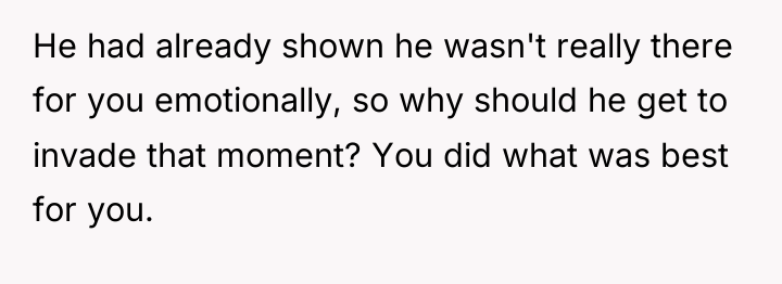 He had already shown he wasn't really there for you...