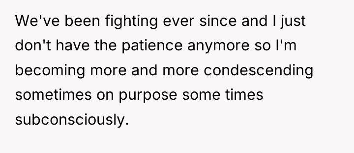 We've been fighting ever since and I just don't have...