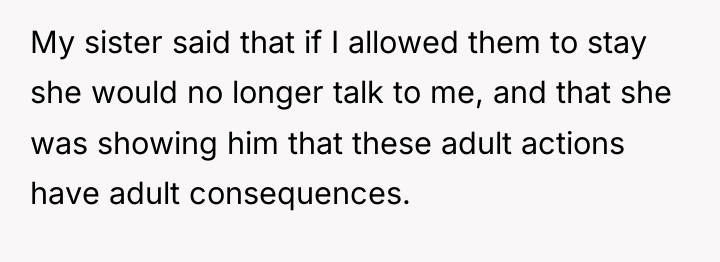 My sister said that if I allowed them to stay...