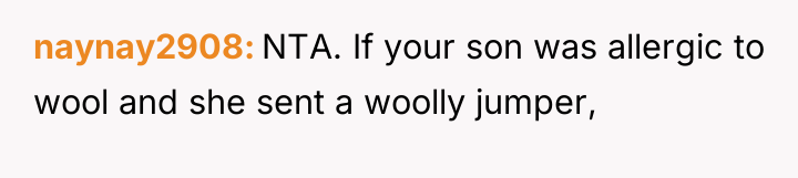 naynay2908 NTA. If your son was allergic to wool and...