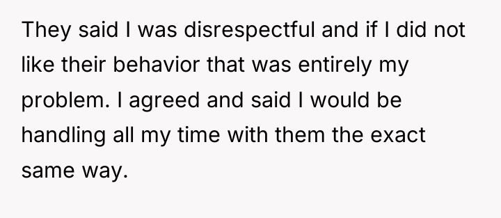 They said I was disrespectful and if I did not...