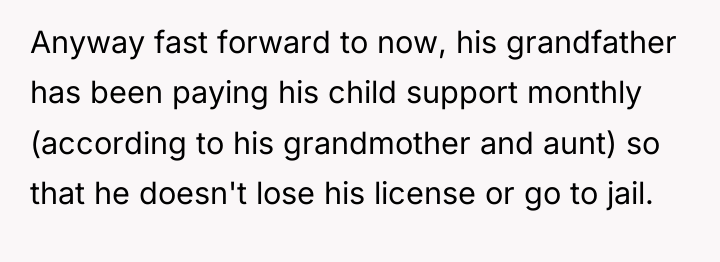 Anyway fast forward to now, his grandfather has been paying...