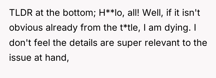 TLDR at the bottom; H**lo, all! Well, if it isn't...