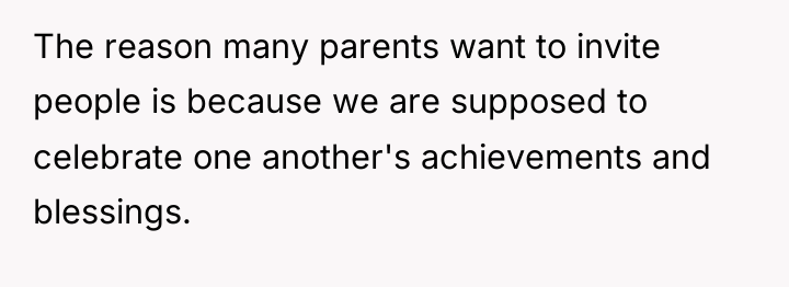 The reason many parents want to invite people is because...
