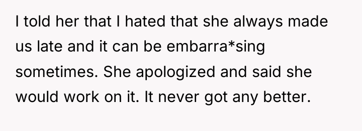 I told her that I hated that she always made...