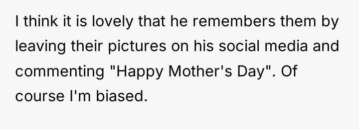 I think it is lovely that he remembers them by...