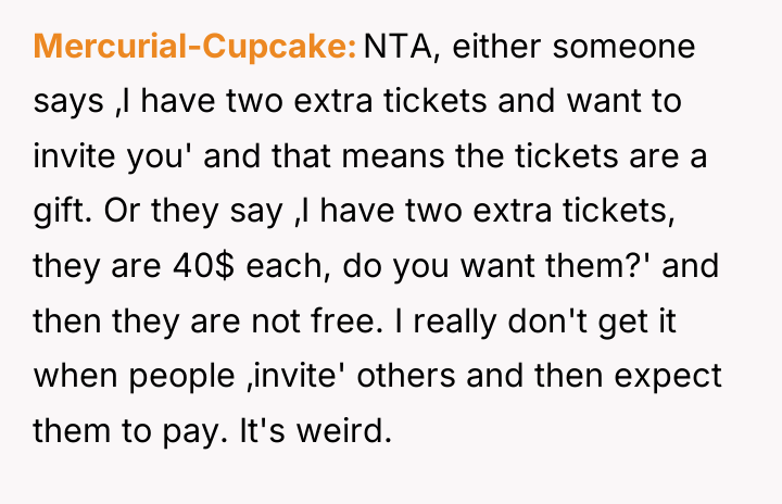 Mercurial-Cupcake NTA, either someone says ‚I have two extra tickets...