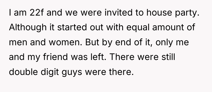 I am 22f and we were invited to house party....