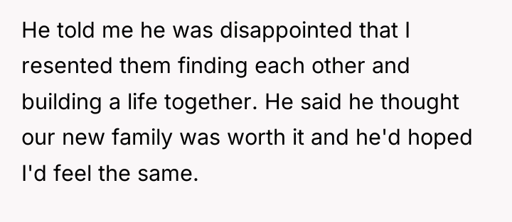 He told me he was disappointed that I resented them...