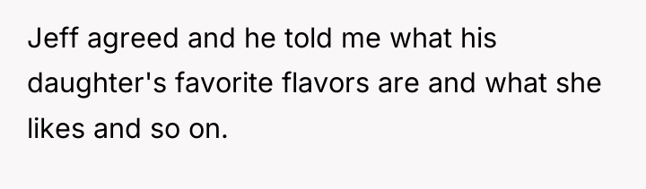 Jeff agreed and he told me what his daughter's favorite...