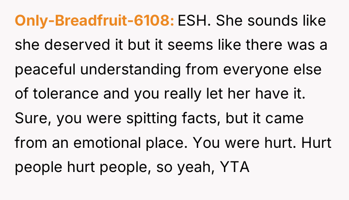 Only-Breadfruit-6108 ESH. She sounds like she deserved it but it...