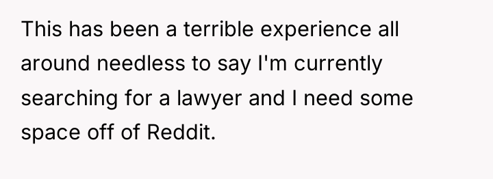 This has been a terrible experience all around needless to...