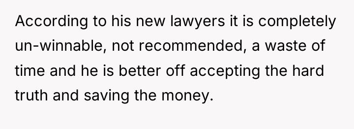 According to his new lawyers it is completely un-winnable, not...