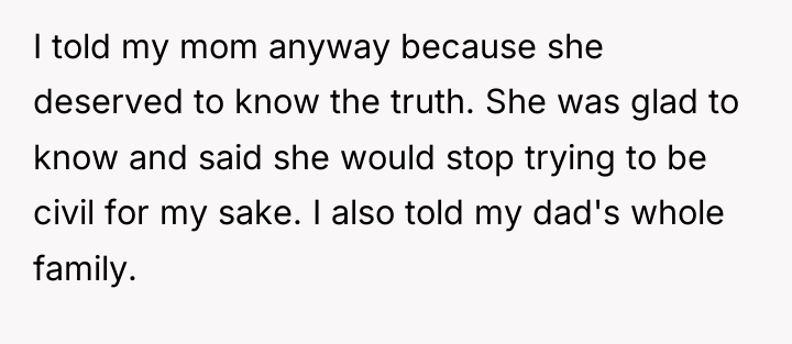 I told my mom anyway because she deserved to know...
