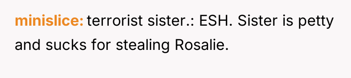 minislice terrorist sister.: ESH. Sister is petty and sucks for...