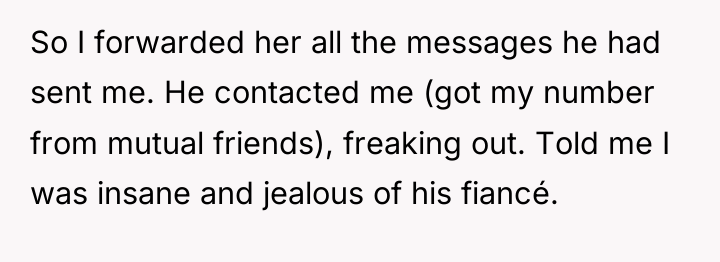 So I forwarded her all the messages he had sent...