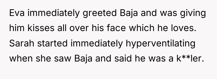 Eva immediately greeted Baja and was giving him kisses all...