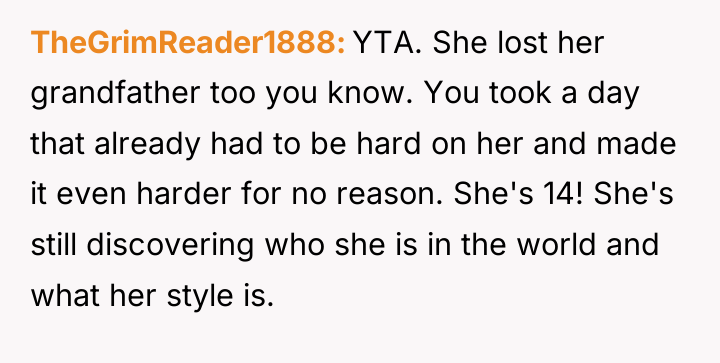 TheGrimReader1888 YTA. She lost her grandfather too you know. You...