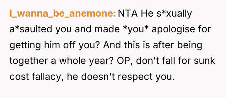 I_wanna_be_anemone NTA He s*xually a*saulted you and made *you* apologise...