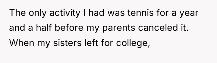 The only activity I had was tennis for a year...