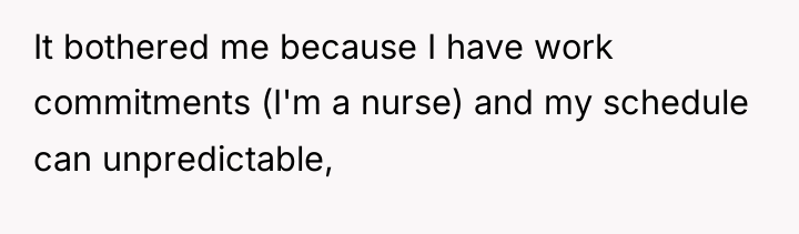 It bothered me because I have work commitments (I'm a...