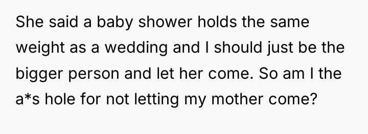 She said a baby shower holds the same weight as...