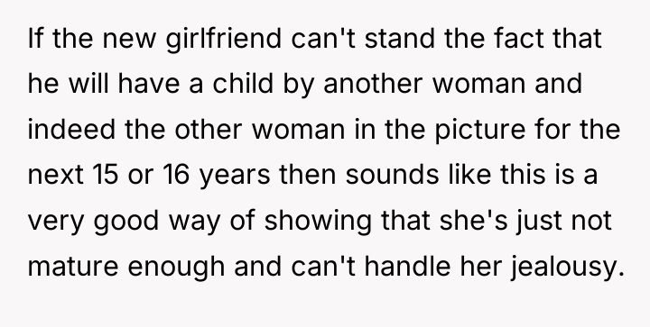If the new girlfriend can't stand the fact that he...