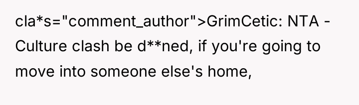 cla*s="comment_author">GrimCetic: NTA - Culture clash be d**ned, if you're going...