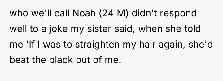 who we'll call Noah (24 M) didn't respond well to...