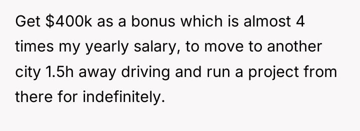 Get $400k as a bonus which is almost 4 times...