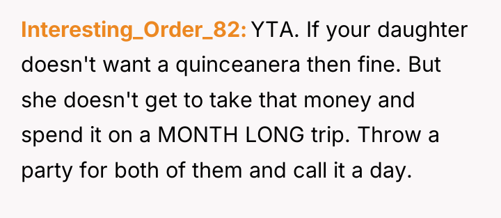 Interesting_Order_82 YTA. If your daughter doesn't want a quinceanera then...
