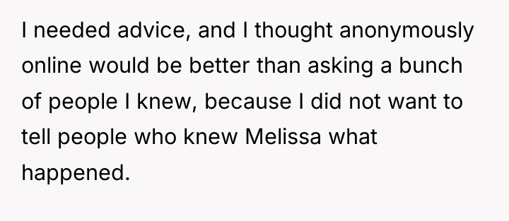 I needed advice, and I thought anonymously online would be...