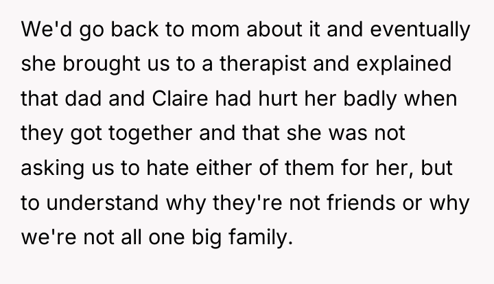 We'd go back to mom about it and eventually she...
