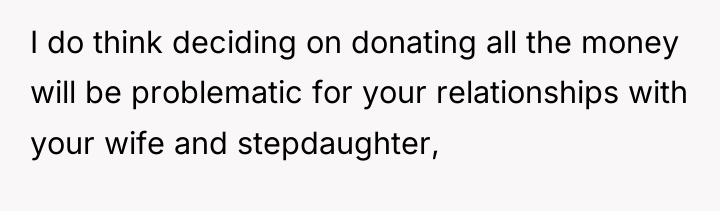 I do think deciding on donating all the money will...