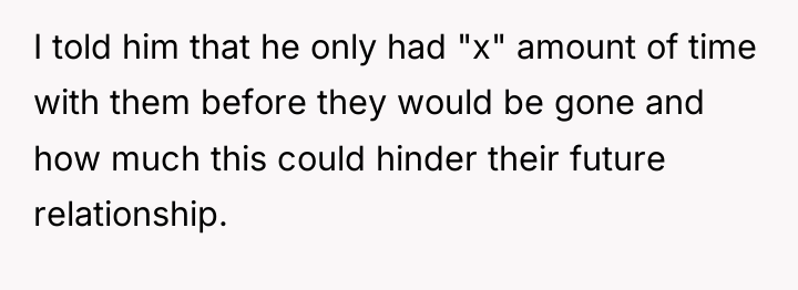 I told him that he only had "x" amount of...