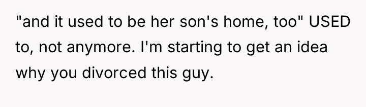 "and it used to be her son's home, too" USED...