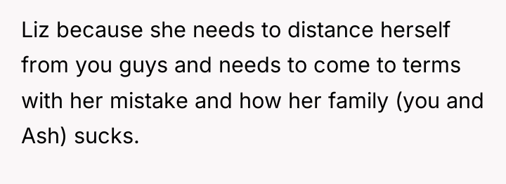 Liz because she needs to distance herself from you guys...