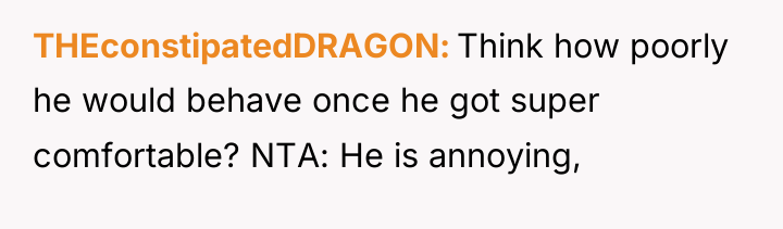 THEconstipatedDRAGON Think how poorly he would behave once he got...