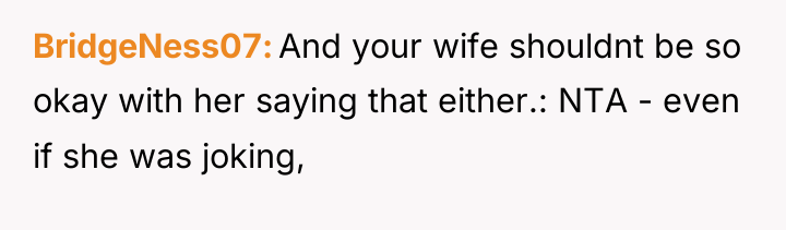 BridgeNess07 And your wife shouldnt be so okay with her...
