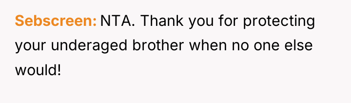 Sebscreen NTA. Thank you for protecting your underaged brother when...