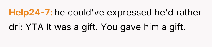 Help24-7 he could've expressed he'd rather dri: YTA It was...