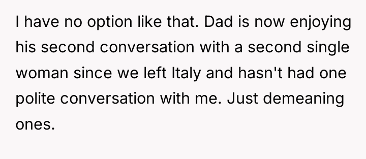 I have no option like that. Dad is now enjoying...