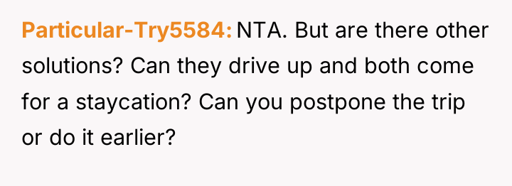Particular-Try5584 NTA. But are there other solutions? Can they drive...