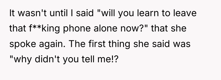 It wasn't until I said "will you learn to leave...