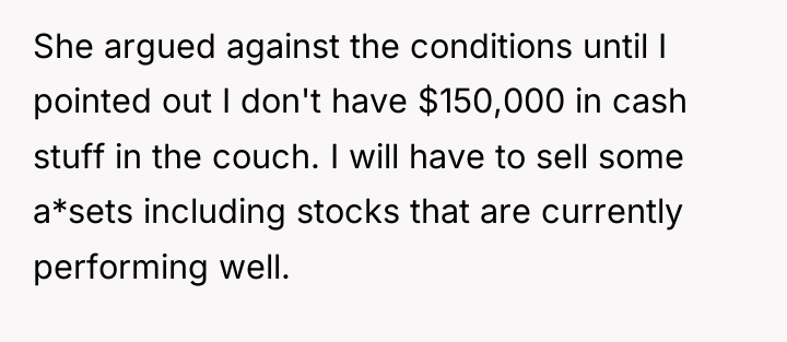 She argued against the conditions until I pointed out I...